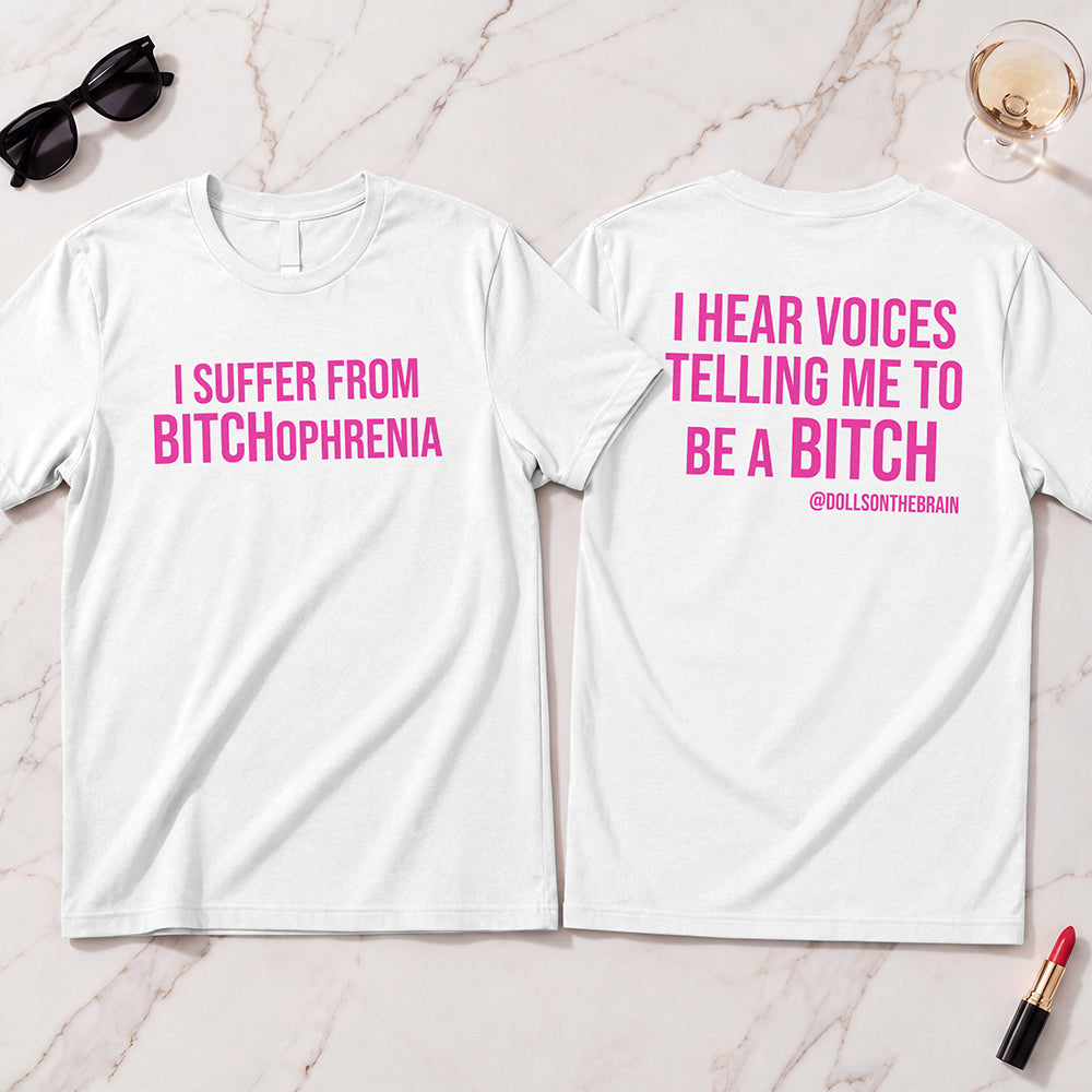 BITCHophrenia T-Shirt
