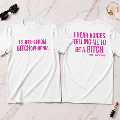 BITCHophrenia T-Shirt