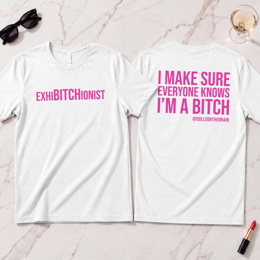 ExhiBITCHionist T-Shirt