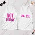Not Today/Girl Bye Tank Top