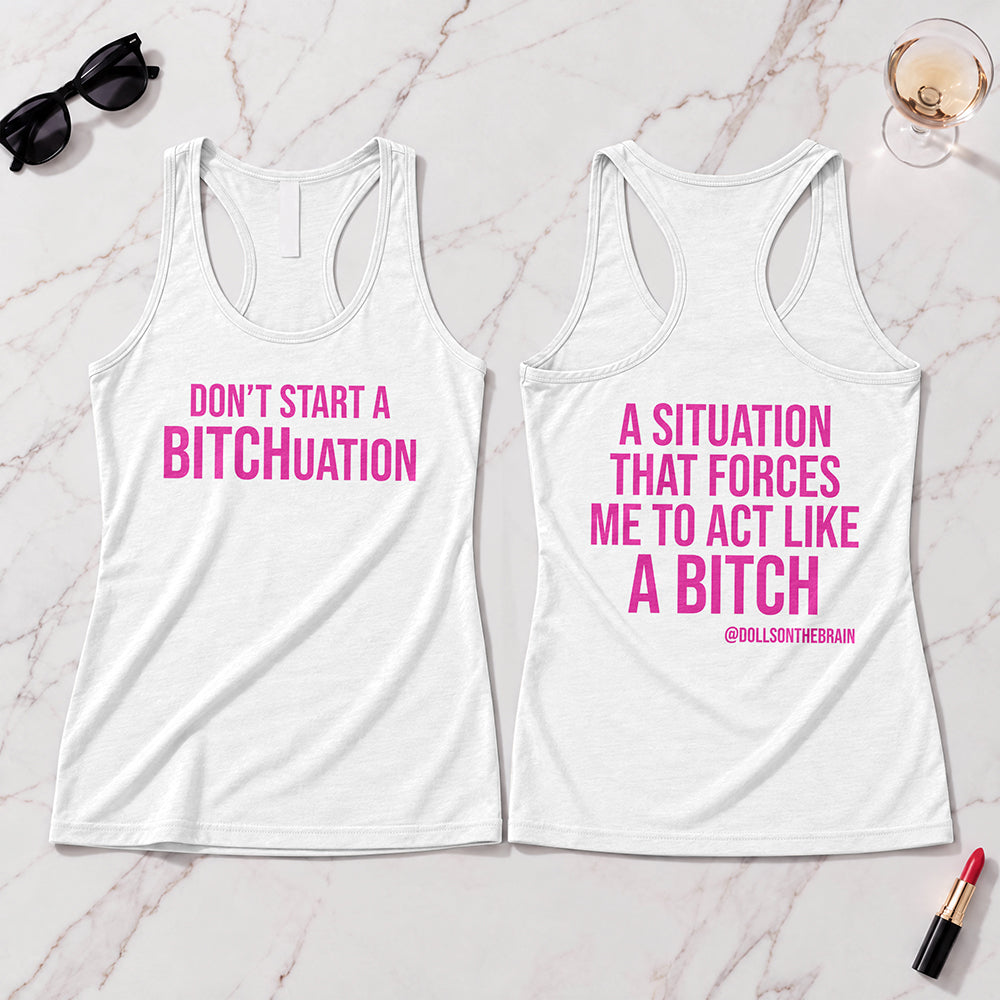 BITCHuation Tank Top