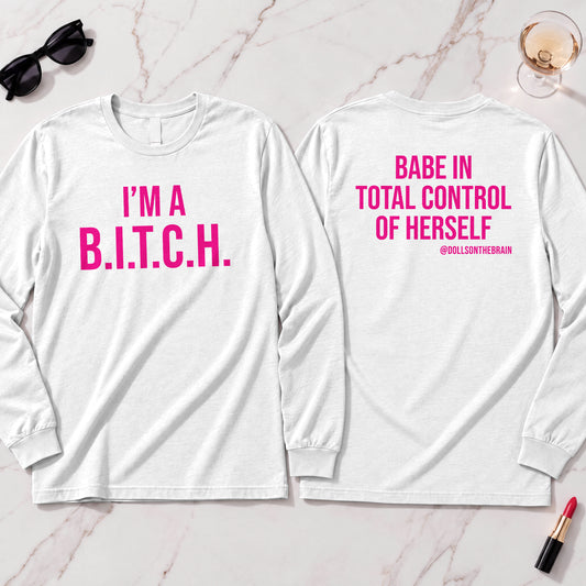 B.I.T.C.H. #1 Long Sleeve