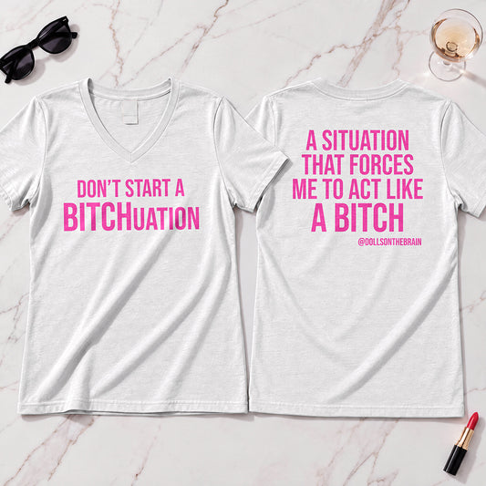 BITCHuation V-Neck Tee