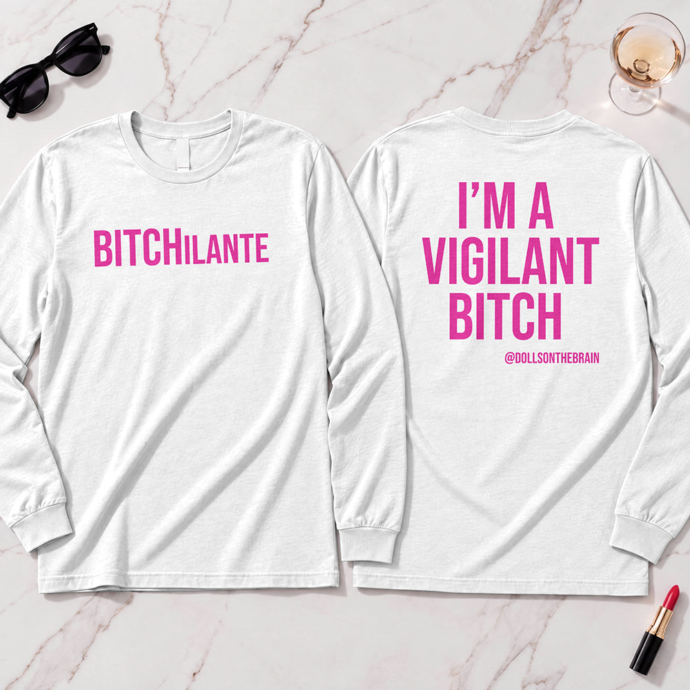 BITCHilante Long Sleeve