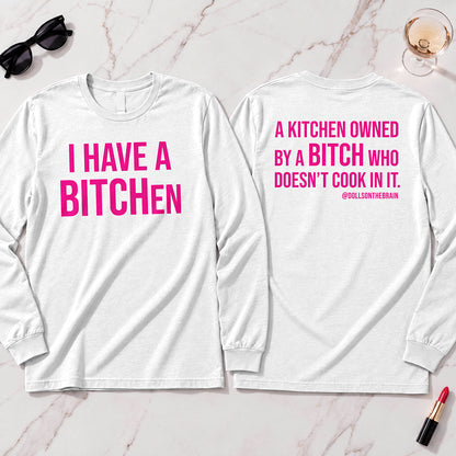 BITCHen Long Sleeve