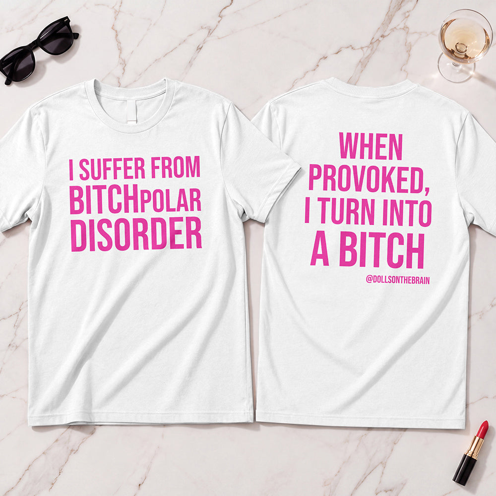 BITCHpolar Disorder T-Shirt