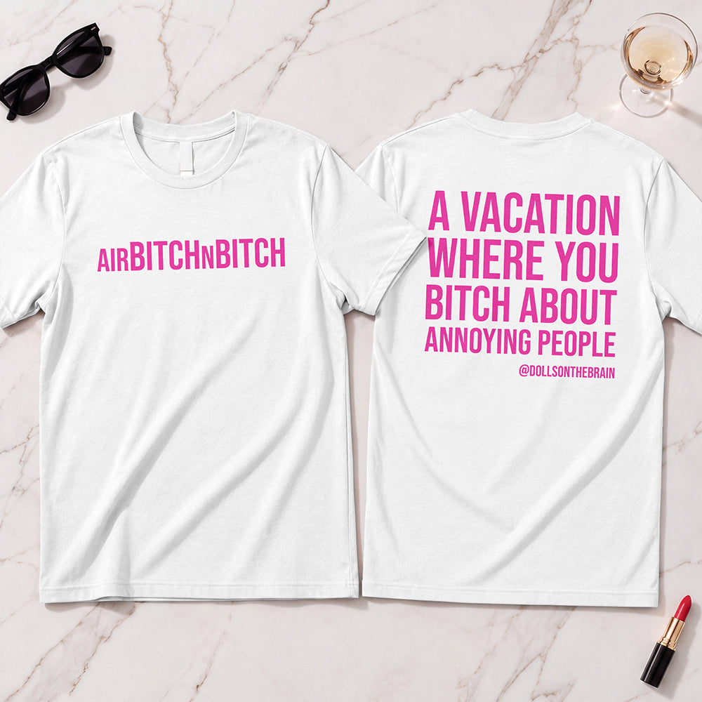 AirBITCHnBITCH T-Shirt